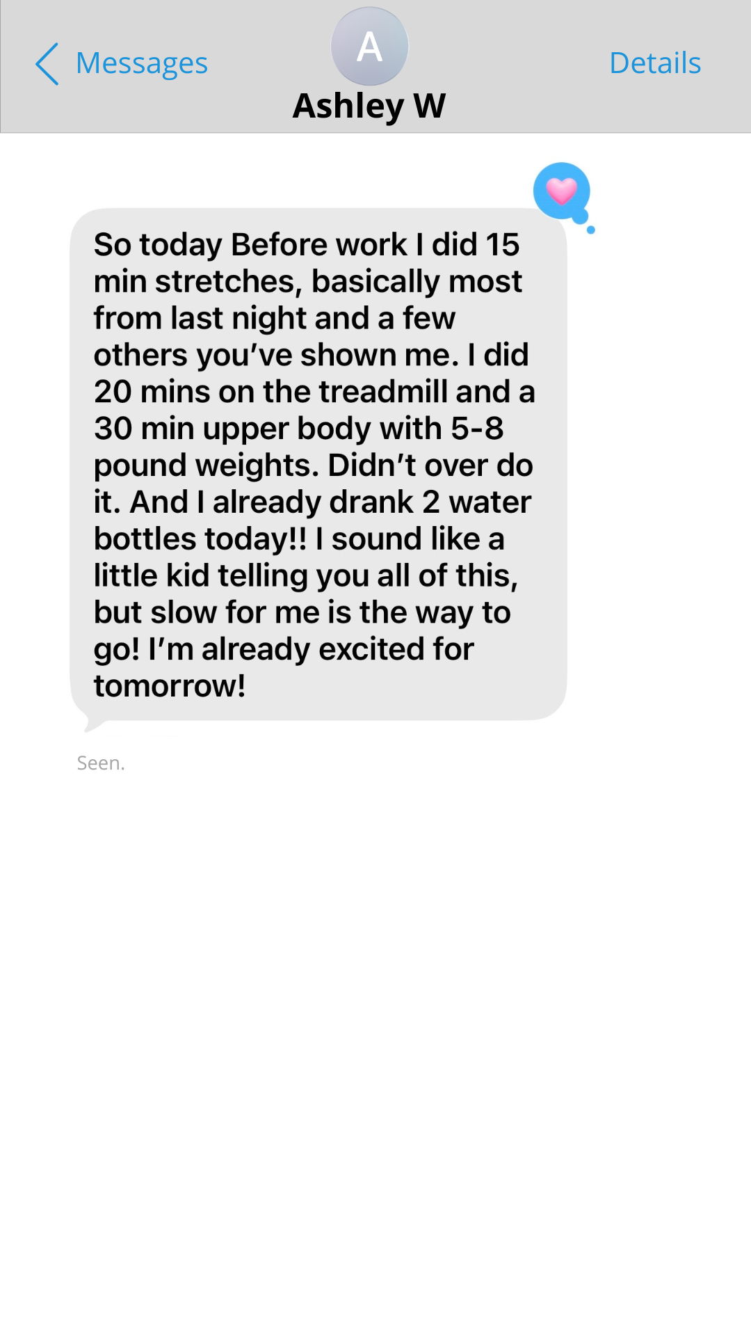 Text message from Ashley W. describing a morning of 15-minute stretches, treadmill work, and an upper-body session with 5–8 lb weights, ending with 'I'm already excited for tomorrow.'